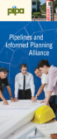 Pipelines and Informed Planning Alliance.  A brochure for all stakeholders regarding the PIPA Recommended Practices.